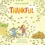 Thankful / Eileen Spinelli ; illustrated by Archie Preston.