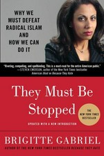 They must be stopped : why we must defeat radical Islam and how we can do it / Brigitte Gabriel.