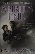 Spirit's end : an Eli Monpress novel / Rachel Aaron.