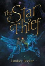 The star thief / Lindsey Becker.