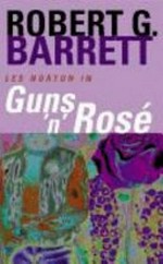 Guns 'n' rosé / Robert G. Barrett.