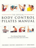 The official body control Pilates manual / Lynne Robinson ... [et al.].