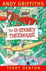 The 13-storey treehouse / Andy Griffiths ; illustrated by Terry Denton.