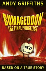 Bumageddon : the final pongflict / Andy Griffiths.