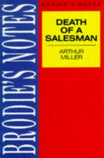 Brodie's notes on Arthur Miller's "Death of a salesman" / J. B. E. Turner.