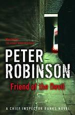 Friend of the devil : [a Chief Inspector Banks novel] / Peter Robinson.