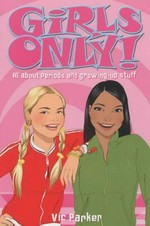 Girls only! : all about periods and growing-up stuff / Vic Parker ; illustrations by Richard Williams.