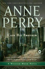 Cain his brother : a William Monk novel / Anne Perry.