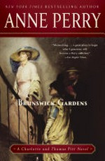 Brunswick Gardens : a Charlotte and Thomas Pitt novel / Anne Perry.