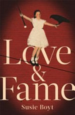Love & fame / Susie Boyt.