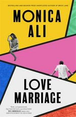 Love marriage / Monica Ali.