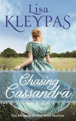 Chasing Cassandra / Lisa Kleypas.
