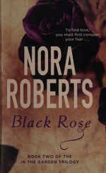 Black rose / Nora Roberts.