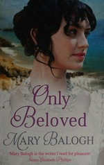Only beloved / Mary Balogh.