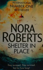 Shelter in place / Nora Roberts.