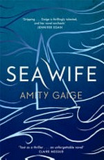 Sea wife / Amity Gaige.