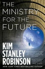 The ministry for the future / Kim Stanley Robinson.
