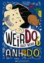 Crazy weird! : [Dyslexic Friendly Edition] / Anh Do ; illustrated by Jules Faber.