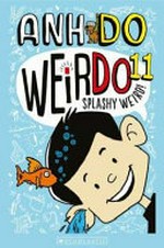 Splashy weird! : [Dyslexic Friendly Edition] / Anh Do ; illustrated by Jules Faber.