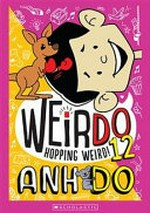 Hopping weird! : [Dyslexic Friendly Edition] / Anh Do ; illustrated by Jules Faber.