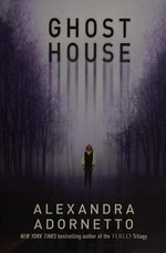 Ghost House / Alexandra Adornetto.