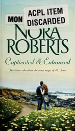 Captivated ; &, Entranced / Nora Roberts.