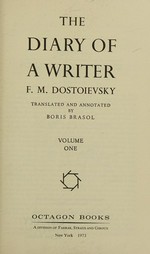 The diary of a writer / F. M. Dostoievsky ; translated and annotated by Boris Brasol