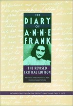 The diary of Anne Frank : the revised critical edition / prepared by the Netherlands State Institute for War Documentation ; introduced by Harry Paape, Gerrold van der Stroom, and David Barnouw ; with a summary of the report by the Netherlands Forensic Institute ; compiled by H.J.J. Hardy ; edited by David Barnouw and Gerrold van der Stroom ; translated by Arnold J. Pomerans, B.M. Mooyaart-Doubleday and Susan Massotty.