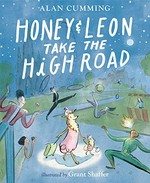 Honey & Leon take the high road / by Alan Cumming ; illustrated by Grant Shaffer.