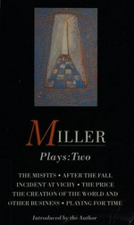 Plays : two / Arthur Miller ; introduction by Arthur Miller.