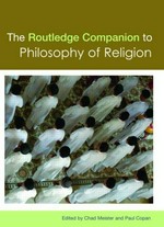 The Routledge companion to philosophy of religion / edited by Chad Meister and Paul Copan.