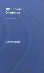 101 ethical dilemmas / Martin Cohen.