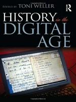 History in the digital age / edited by Toni Weller.