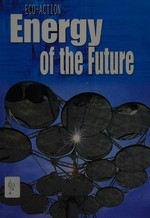 Energy of the future / Angela Royston.
