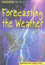 Forecasting the weather / Alan Rodgers and Angella Streluk.
