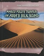 Marco Polo's travels on Asia's Silk Road / Cath Senker.