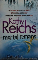 Mortal remains / Kathy Reichs.