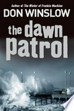 The dawn patrol / Don Winslow.
