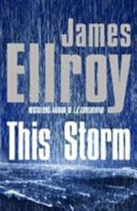 This storm / James Ellroy.
