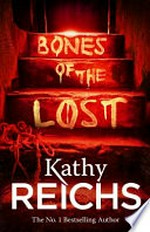 Bones of the lost / Kathy Reichs.