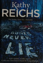 Bones never lie / Kathy Reichs.