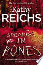 Speaking in bones / Kathy Reichs.