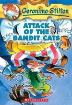 Attack of the bandit cats / Geronimo Stilton ; illustrations by Matt Wolf.
