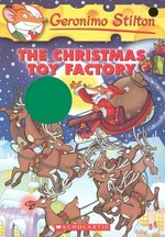 The Christmas toy factory / Geronimo Stilton.