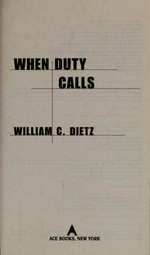 When duty calls / William C. Dietz.