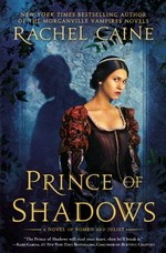 Prince of Shadows : a novel of Romeo and Juliet / Rachel Caine.