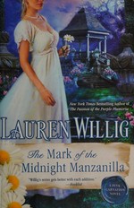 The mark of the midnight manzanilla / Lauren Willig.