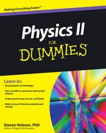 Physics II for dummies / by Steven Holzner.