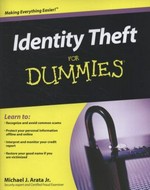 Identity theft for dummies / by Michael J. Arata.