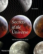 Secrets of the universe : how we discovered the cosmos / Paul Murdin.